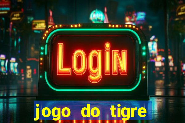 jogo do tigre gratis teste